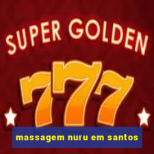 massagem nuru em santos